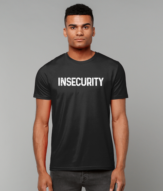 Insecurity | Unisex T-Shirt