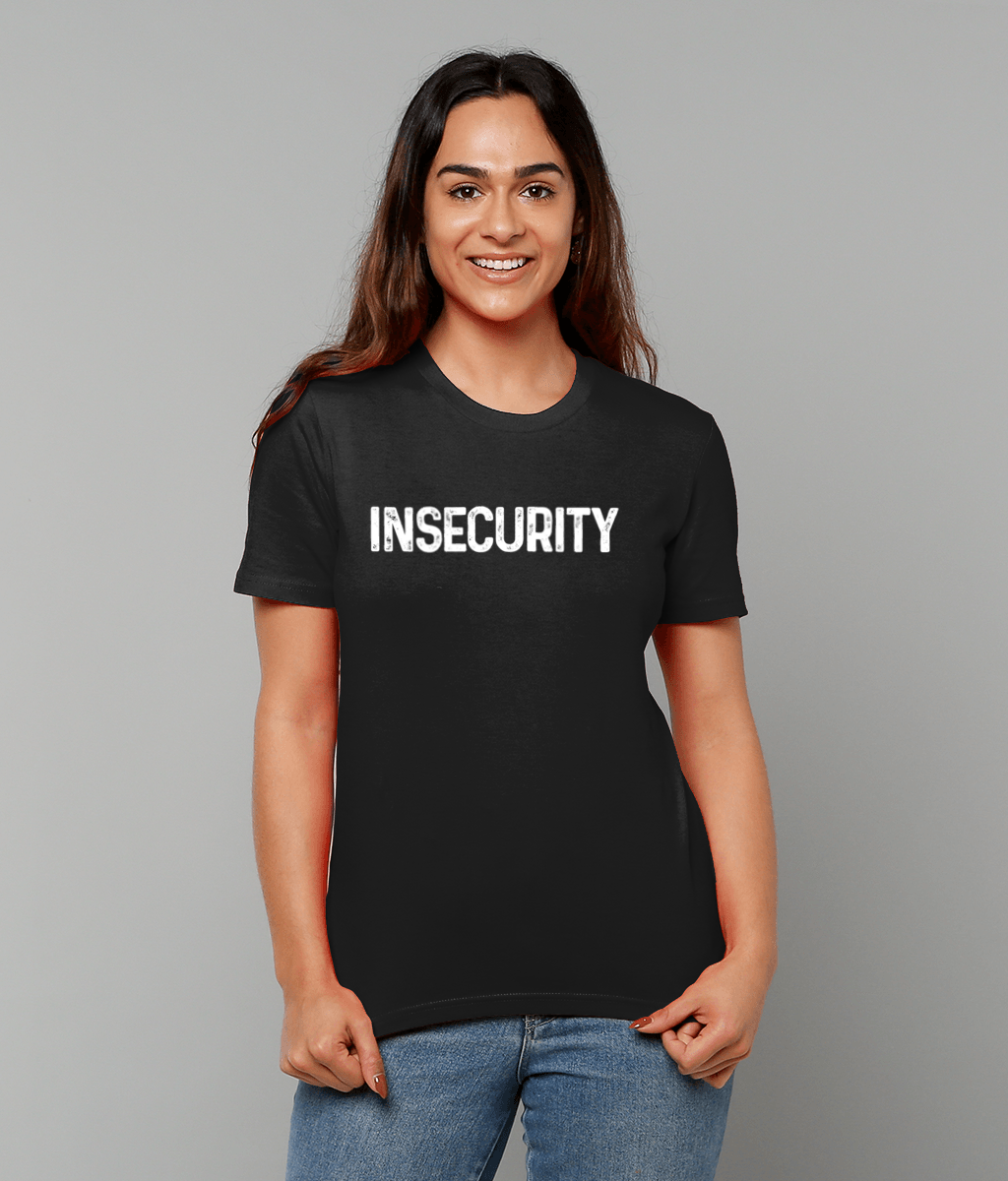 Insecurity t shirt hotsell